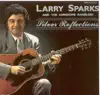 Larry Sparks - Silver Reflections